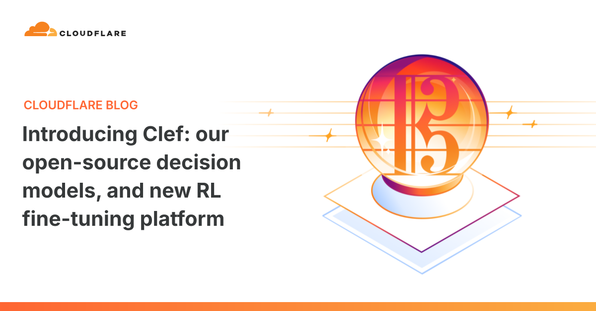 Cloudflare 推出開放權重決策模型 Clef:38.8 毫秒給出答案,正面挑戰 Jev 01M3TJV43SPQCPKJ6GBXFCDKNE.01M3TJV53VYDMVNCZDPH1FBFYN Cloudflare 推出開放權重決策模型 Clef:38.8 毫秒給出答案,正面挑戰 Jev 01M3TJV43SPQCPKJ6GBXFCDKNE.01M3TJV53VYDMVNCZDPH1FBFYN